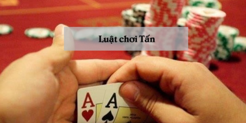 Luật chơi bài tấn 